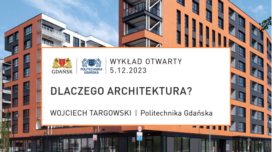 Dlaczego architektura? – wykład otwarty